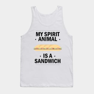 My Spirit Animal is a Sandwich Tank Top